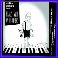 Mike Jones Trio - Plays Well With Others in the group CD / Jazz at Bengans Skivbutik AB (5559081)