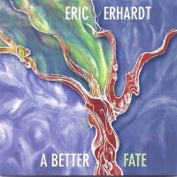 Eric Erhardt - A Better Fate in the group CD / Jazz at Bengans Skivbutik AB (5559095)