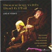 Bud Shank & Phil Woods & Mike Woffa - Bouncing With Bud And Phil - Live A in the group CD / Jazz at Bengans Skivbutik AB (5559096)