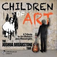 Joshua Breakstone Trio - Children Of Art in the group CD / Jazz at Bengans Skivbutik AB (5559150)