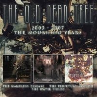 Old Dead Tree The - 2003-2007 - The Mourning Years (3 C in the group OUR PICKS / Friday Releases / Friday the 20th of september 2024 at Bengans Skivbutik AB (5559213)