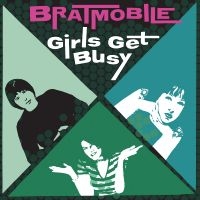 Bratmobile - Girls Get Busy (Evergreen Vinyl) in the group VINYL / Upcoming releases / Pop-Rock at Bengans Skivbutik AB (5559291)