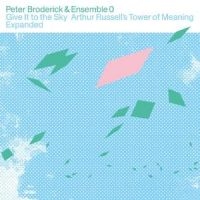 Broderick Peter & Ensemble 0 - Give It To The Sky: Arthur Russell? in the group VINYL / Pop-Rock at Bengans Skivbutik AB (5559355)