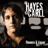 Carll Hayes - Flowers And Liquor in the group VINYL / Upcoming releases / Country at Bengans Skivbutik AB (5559469)