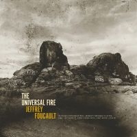 Foucault Jeffrey - The Universal Fire in the group OUR PICKS / Friday Releases / Friday the 6th of september 2024 at Bengans Skivbutik AB (5559517)