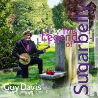 Guy Davis - The Legend Of Sugarbelly in the group OUR PICKS / Friday Releases / Friday the 23rd of August at Bengans Skivbutik AB (5559541)