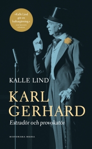 Kalle Lind - Karl Gerhard: Estradör Och Provokatör in the group OTHER / Books at Bengans Skivbutik AB (5559637)