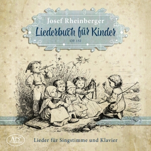 Josef Rheinberger - Josef Rheinberger - Children´S Song in the group OUR PICKS / Christmas gift tip CD at Bengans Skivbutik AB (5559716)