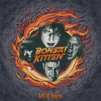 Bonsai Kitten - Let It Burn (Vinyl Lp) in the group OUR PICKS / Friday Releases / Friday the 30:th august 2024 at Bengans Skivbutik AB (5559949)