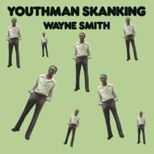 Smith Wayne - Youthman Skanking in the group OUR PICKS / Friday Releases / Friday the 23rd of August at Bengans Skivbutik AB (5560050)