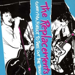 The Replacements - Sorry Ma Forgot To Take Out The Trash in the group OUR PICKS /  Christmas gift tip Vinyl at Bengans Skivbutik AB (5560114)