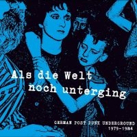 Various Artists - Als Die Welt Noch Unterging in the group OUR PICKS / Friday Releases / Friday the 13th of september 2024 at Bengans Skivbutik AB (5560214)