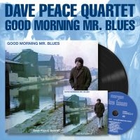 Peace Dave Quartet - Good Morning Mr. Blues in the group CD / Upcoming releases / Blues at Bengans Skivbutik AB (5560223)