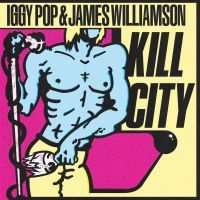 Pop Iggy & James Williamson - Kill City (Clear Blue Vinyl) in the group OUR PICKS / Friday Releases / Friday the 20th of september 2024 at Bengans Skivbutik AB (5560376)