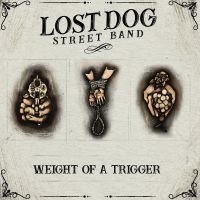 Lost Dog Street Band - Weight Of A Trigger in the group OUR PICKS / Friday Releases / Friday the 18th of october 2024 at Bengans Skivbutik AB (5560404)