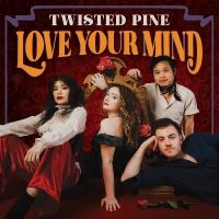 Twisted Pine - Love Your Mind in the group OUR PICKS / Friday Releases / Friday the 18th of october 2024 at Bengans Skivbutik AB (5560617)