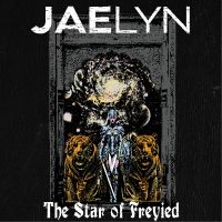 Jaelyn - The Star Of Freyied in the group OUR PICKS / Friday Releases / Friday the 6th of september 2024 at Bengans Skivbutik AB (5561194)