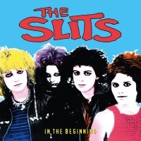 Slits The - In The Beginning in the group CD / Upcoming releases / Pop-Rock at Bengans Skivbutik AB (5561360)