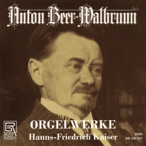 Anton Beer-Walbrunn - Anton Beer-Walbrunn - Organ Works in the group CD / Klassiskt at Bengans Skivbutik AB (5561487)