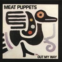 Meat Puppets - Out My Way in the group OUR PICKS / Friday Releases / Friday the 13th of september 2024 at Bengans Skivbutik AB (5561557)