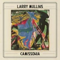 Mullins Larry - Camissonia (180G) in the group OUR PICKS / Friday Releases / Friday the 13th of september 2024 at Bengans Skivbutik AB (5561611)