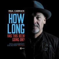 Carrack Paul - How Long - Has This Been Going On? in the group OUR PICKS / Friday Releases / Friday the 13th of september 2024 at Bengans Skivbutik AB (5561616)