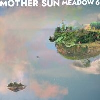 Mother Sun - Meadow 6 (Transparent Ice Blue Viny in the group OUR PICKS / Friday Releases / Friday the 4th of october 2024 at Bengans Skivbutik AB (5561772)