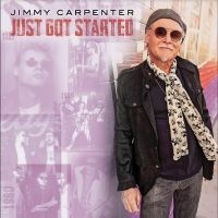 Carpenter Jimmy - Just Got Started in the group OUR PICKS / Friday Releases / Friday the 13th of september 2024 at Bengans Skivbutik AB (5562076)