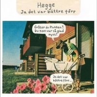 Hegge - Ja Det Var Bättre Förr in the group OUR PICKS / Friday Releases / Friday the 13th of september 2024 at Bengans Skivbutik AB (5562131)