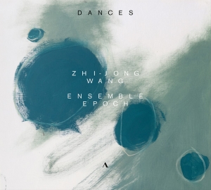 Zhi-Jong Wang Ensemble Epoch - Dances in the group OUR PICKS / Friday Releases / Friday the 4th of october 2024 at Bengans Skivbutik AB (5562614)