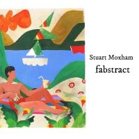 Moxham Stuart - Fabstract in the group CD / Pop-Rock at Bengans Skivbutik AB (5562655)