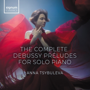 Anna Tsybuleva - Debussy: The Complete Preludes For in the group OUR PICKS / Friday Releases / Friday the 11th october 2024 at Bengans Skivbutik AB (5562960)