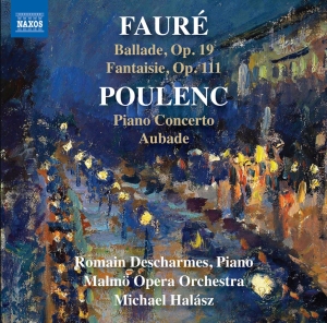 Romain Descharmes Malmö Opera Orch - Faure & Poulenc: Works For Piano & in the group OUR PICKS / Friday Releases / Friday the 11th october 2024 at Bengans Skivbutik AB (5563082)