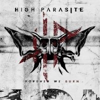 High Parasite - Forever We Burn in the group OUR PICKS / Friday Releases / Friday the 27th of september 2024 at Bengans Skivbutik AB (5563527)