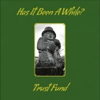 Trust Fund - Has It Been A While? in the group VINYL / Upcoming releases / Pop-Rock at Bengans Skivbutik AB (5563710)