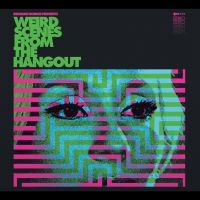 Various Artists - Weird Scenes From The Hangout (Psyc in the group CD / Upcoming releases / Pop-Rock at Bengans Skivbutik AB (5563715)