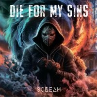 Die For My Sins - Scream in the group CD / Upcoming releases / Hårdrock at Bengans Skivbutik AB (5563781)