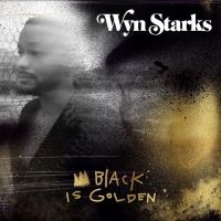 Starks Wyn - Black Is Golden in the group OUR PICKS / Friday Releases / Friday the 20th of september 2024 at Bengans Skivbutik AB (5564066)