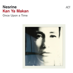 Nesrine - Kan Ya Makan - Once Upon A Time in the group OUR PICKS / Friday Releases / Friday the 1st of November 2024 at Bengans Skivbutik AB (5564437)