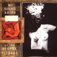 My Dying Bride - As The Flower Withers in the group OUR PICKS / Christmas gift tip CD at Bengans Skivbutik AB (5564455)