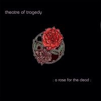 Theatre Of Tragedy - A Rose For The Dead (2 Lp 10