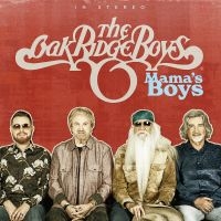 Oak Ridge Boys The - Mama's Boys in the group OUR PICKS / Friday Releases / Friday the 1st of November 2024 at Bengans Skivbutik AB (5564657)