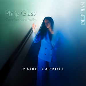 Máire Carroll - Glass: Complete Piano Etudes in the group OUR PICKS / Frontpage - CD New & Forthcoming at Bengans Skivbutik AB (5564877)