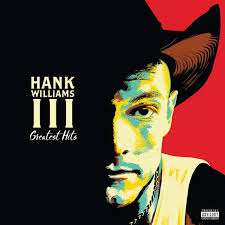 Hank Williams Iii - Greatest Hits [Explicit Content] in the group VINYL / Country at Bengans Skivbutik AB (5565165)