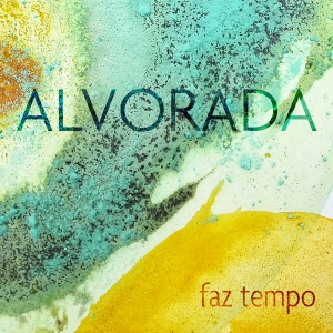 Alvorada - Faz Tempo in the group CD / Upcoming releases / World Music at Bengans Skivbutik AB (5565193)