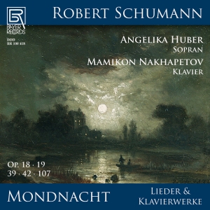 Angelika Huber Mamikon Nakhapetov - Schumann: Mondnacht - Lieder Und Kl in the group CD / Upcoming releases / Classical at Bengans Skivbutik AB (5565218)