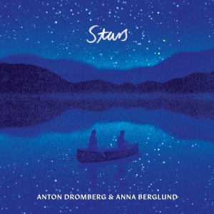 Anton Dromberg & Anna Berglund - Stars in the group OUR PICKS / Frontpage - CD New & Forthcoming at Bengans Skivbutik AB (5565244)