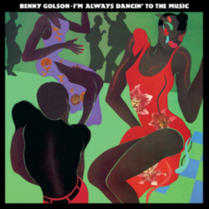 Golson Benny - I'm Always Dancin' To The Music in the group OUR PICKS / Friday Releases / Friday the 25th october 2024 at Bengans Skivbutik AB (5565321)