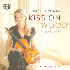 Rachel Yonan Kwan Yi - Macmillan, Pärt & Schumann: Kiss On in the group CD / Upcoming releases / Classical at Bengans Skivbutik AB (5565347)