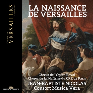 Consort Musica Vera Jean-Baptiste - La Naissance De Versailles in the group CD / Upcoming releases / Classical at Bengans Skivbutik AB (5565358)